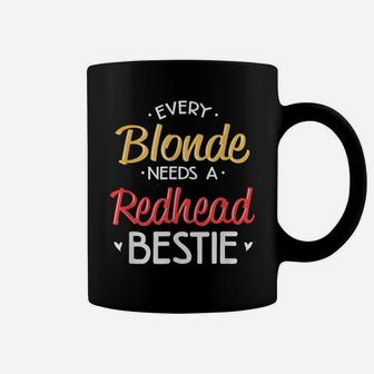 Bestie Shirt Every Blonde Needs A Redhead Bff Friend Heart Coffee Mug | Crazezy
