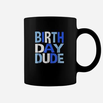 Birthday Dude Coffee Mug | Crazezy