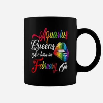 Birthday Queens Are Born On February 6Th Aquarius Girl Gift Coffee Mug | Crazezy