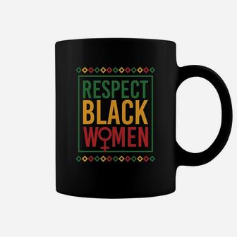 Black History Month Respect Black Women Coffee Mug - Seseable