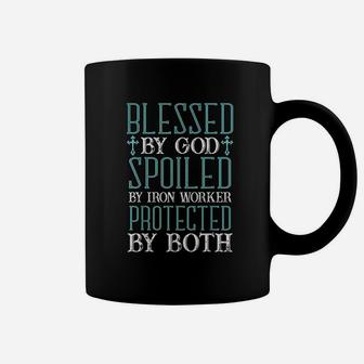 Blessed By God Spoiled By Iron Worker Protected By Both Coffee Mug | Crazezy AU
