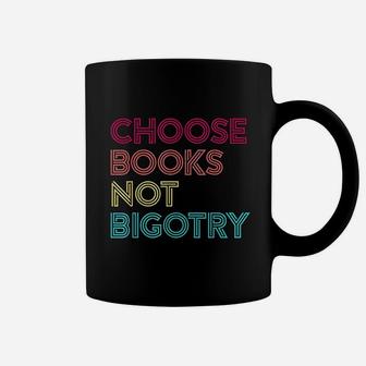 Book Lover Gift Choose Books Not Bigotry Human Rights Coffee Mug | Crazezy