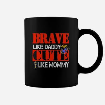Brave Like Daddy Cute Like Mommy Coffee Mug | Crazezy DE