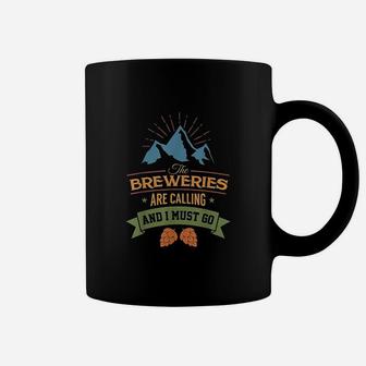 Breweries Are Calling I Must Go Coffee Mug | Crazezy UK