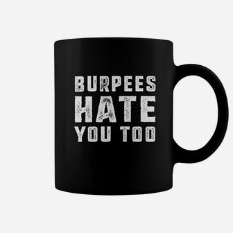 Burpees Hate You Coffee Mug | Crazezy