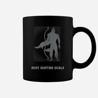 Busy Hunting Goals Hunter Hunt Entrepreneur Pursuit Coffee Mug | Crazezy CA