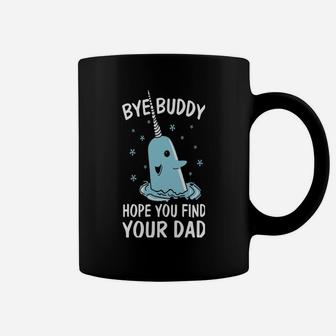 Bye Buddy I Hope You Find Your Dad Christmas Sweatshirt Coffee Mug | Crazezy DE