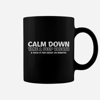 Calm Down Take A Deep Breath Coffee Mug - Thegiftio UK