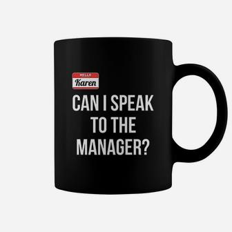 Can I Speak To The Manager Coffee Mug | Crazezy AU