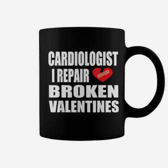 Cardiologist Heart Doctor Broke Valentine Heart Saying Coffee Mug - Monsterry CA