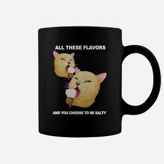 Cat All These Flavors And You Choose To Be Salty Shirt Coffee Mug - Thegiftio UK