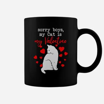 Cat Sorry Boys My Cat Is My Valentine Coffee Mug - Monsterry