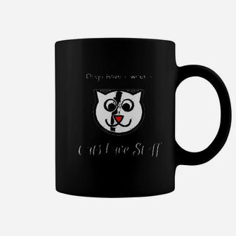 Cats Have Staff Dogs Have Owners Coffee Mug | Crazezy DE