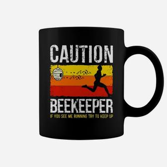 Caution Beekeeper If You See Me Running Try To Keep Up Vintage Coffee Mug - Monsterry
