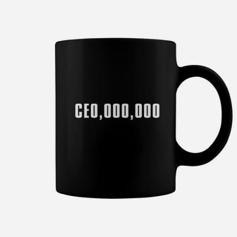 Ceo 000 000 Funny Rich Businessman Owner And Entrepreneur Work Coffee Mug | Crazezy UK