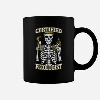 Certified Fixologist Gothic Skeleton Woodworking Carpenter Sweatshirt Coffee Mug | Crazezy