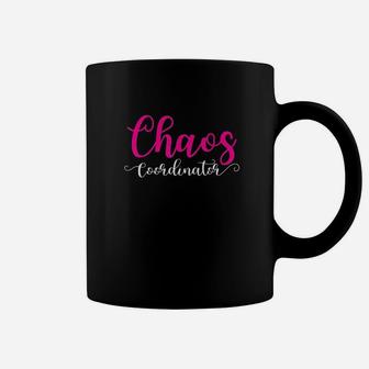 Chaos Coordinator For Mom Coffee Mug | Crazezy
