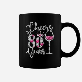 Cheers To 80 Years Old Happy 80Th Birthday Queen Drink Wine Coffee Mug | Crazezy