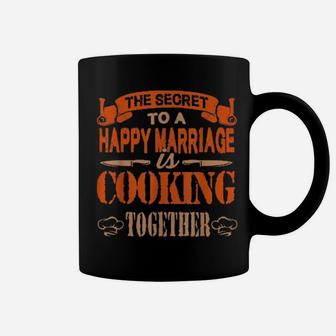 Chef Secret To Happy Marriage Is Cooking Together Coffee Mug - Monsterry