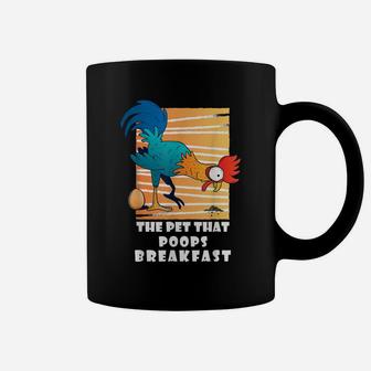 Chicken The Pet That Poops Breakfast, Funny Gift Coffee Mug | Crazezy