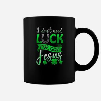 Christian St Patricks Day I Dont Need Luck I Have Jesus Coffee Mug - Thegiftio UK