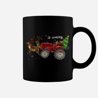 Christmas Is Coming Funny Farmer Santa Claus Tractor Gifts Coffee Mug | Crazezy DE