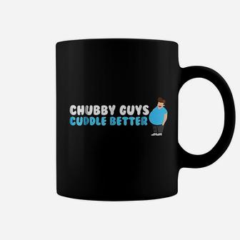 Chubby Guys Cuddle Better Coffee Mug | Crazezy AU