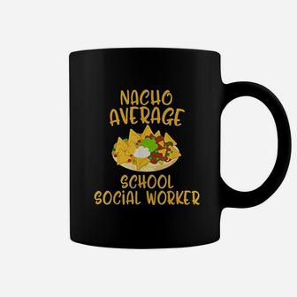 Cinco De Mayo Nacho Average School Social Worker Coffee Mug | Crazezy DE