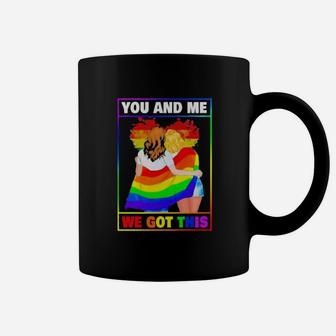 Classic Lgbt Lesbian You And Me We Got This Coffee Mug - Monsterry
