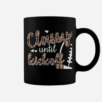 Classy Until Kickoff Sweatshirt Coffee Mug | Crazezy CA
