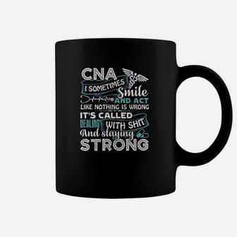 Cna Sometimes Smile And Act Like Nothing Is Wrong Coffee Mug | Crazezy DE