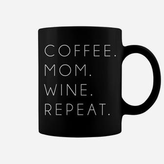 Coffee Mom Wine Repeat Funny Cute Mother's Day Gift Coffee Mug | Crazezy