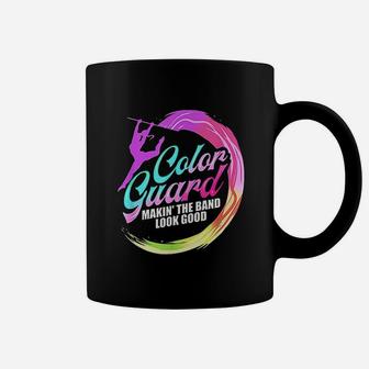 Color Guard Making The Band Look Good Coffee Mug | Crazezy DE