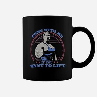 Come With Me If You Want To Lift Coffee Mug | Crazezy AU