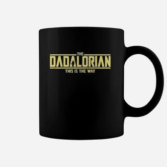 Cool The Dadalorian This Is The Way Coffee Mug | Crazezy