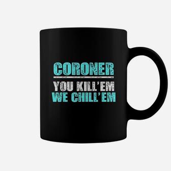 Coroner Medical Examiner Investigate Them Investigator Coffee Mug - Thegiftio UK