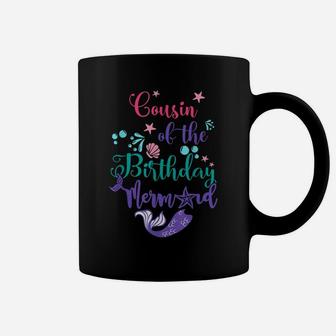 Cousin Of The Birthday Mermaid Matching Family Funny Coffee Mug | Crazezy CA