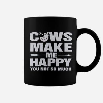 Cows Make Me Happy You Not So Much Coffee Mug | Crazezy DE