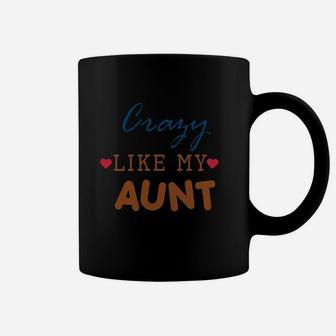 Crazy Like My Aunt Coffee Mug | Crazezy UK
