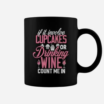 Cupcakes And Drinking Wine Count Me In Gift Apparel Coffee Mug - Thegiftio UK