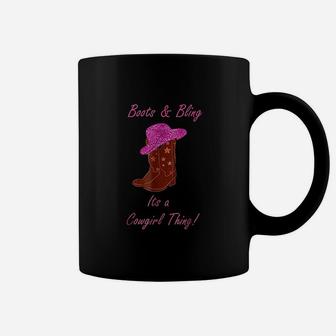 Cute Boots And Bling It Is A Cowgirl Thing Coffee Mug | Crazezy