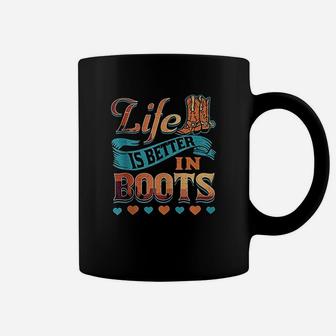 Cute Country Life Is Better In Boots Coffee Mug | Crazezy