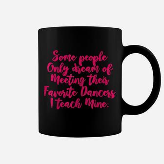 Cute Dance Teacher Gift Tee Shirt Coffee Mug | Crazezy