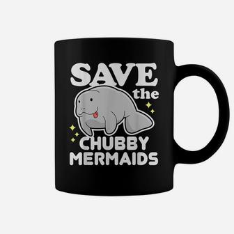 Cute Funny Animal Gifts T-Shirt - Save The Chubby Mermaids Coffee Mug | Crazezy