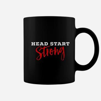 Cute Head Start Strong Coffee Mug | Crazezy CA