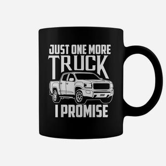 Cute Trendy Just One More Truck I Promise Shirt - Car Gift Coffee Mug | Crazezy DE