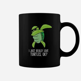 Dabbing Sea Turtle I Just Really Love Turtles Ok Coffee Mug | Crazezy