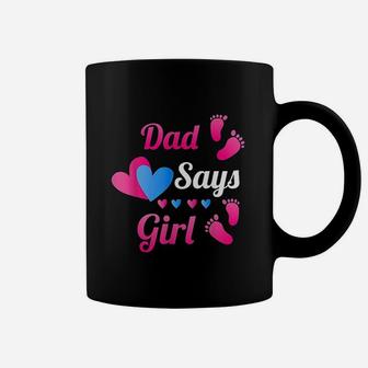 Dad Daddy Says Girl Baby Coffee Mug | Crazezy AU