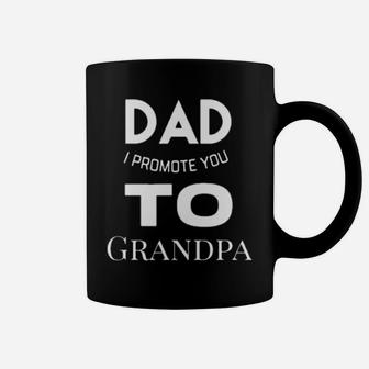 Dad I Promote You To Grandpa Coffee Mug - Monsterry