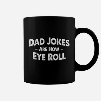Dad Jokes Are How Eye Roll Funny Dad Jokes Coffee Mug - Thegiftio UK